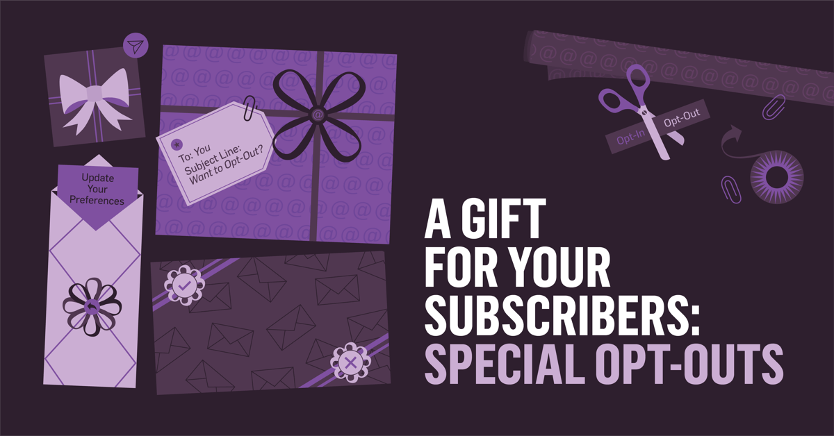 A Gift to Your Subscribers: Special Opt-Outs