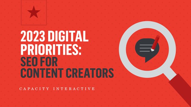 2023 Digital Priorities: SEO for Content Creators