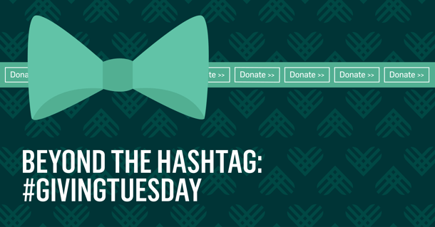Blog 2017.11 Beyond the Hashtag #GivingTuesday-01.png