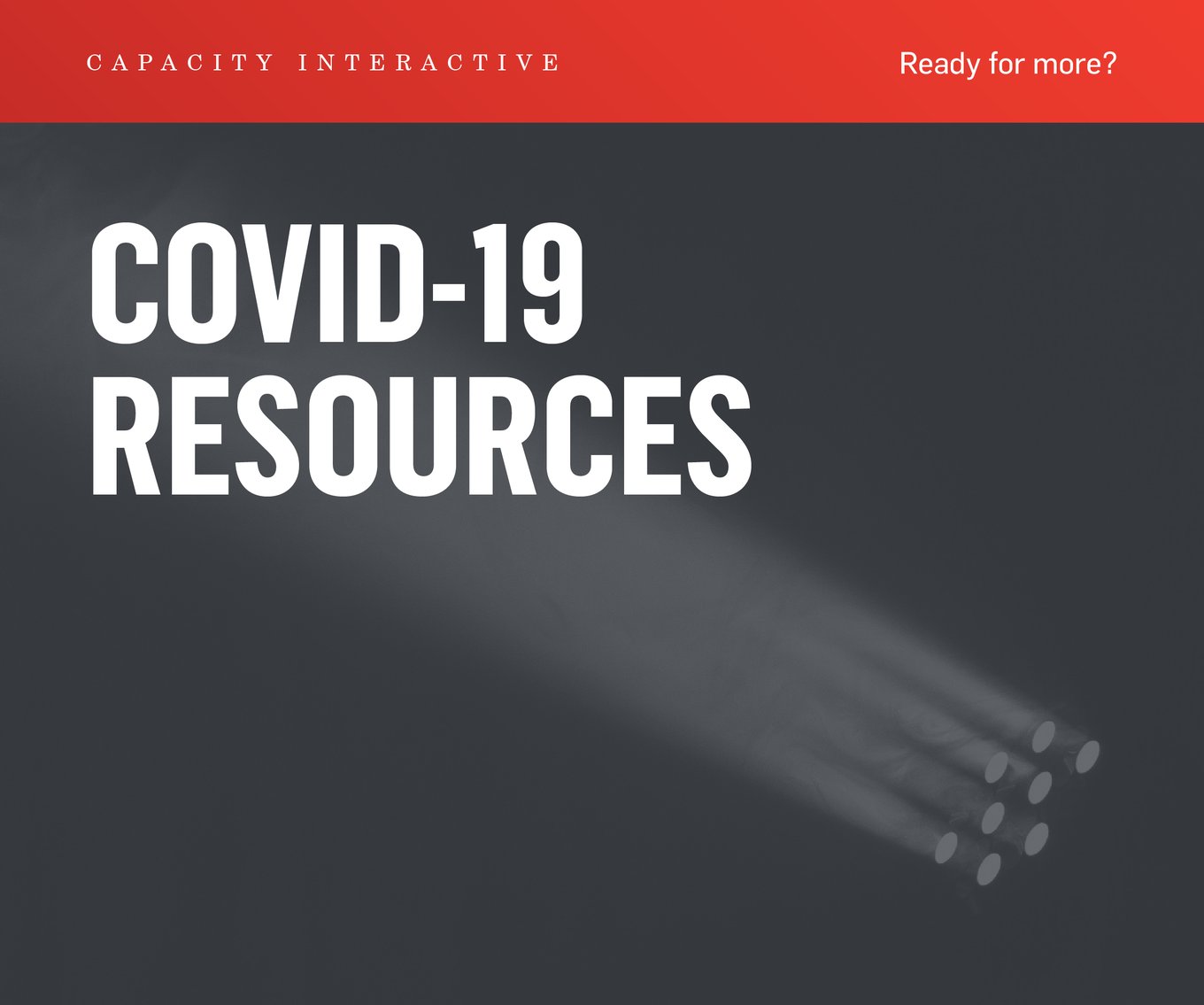 COVID-19 RESOURCES - Ready for more?