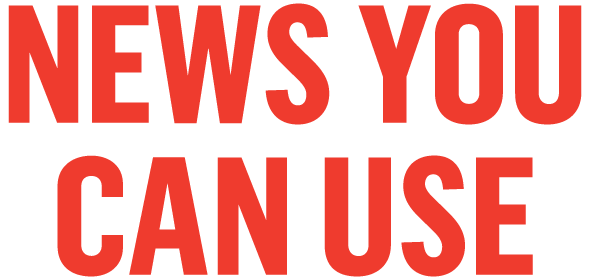 News You Can Use
